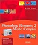 Photoshop Elements 2 : Mode d'emploi, avec CD-ROM