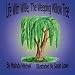 Life With Willie The Weeping Willow Tree
