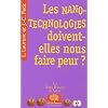 Les nanotechnologies doivent-elles nous faire peur ?