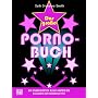 Das gro�e Porno-Buch: Ein unzensierter Blick hinter die Kulissen der Sexindustrie
