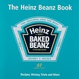 The Heinz Beanz Book: Recipes, History, Trivia and More