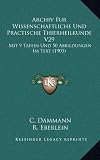 Archiv Fur Wissenschaftliche Und Practische Thierheilkunde V29: Mit 9 Tafein Und 50 Abbildungen Im Text (1903)