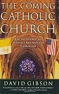The Coming Catholic Church : How the Faithful Are Shaping a New American Catholicism