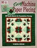 Easy Machine Paper Piecing: 65 Quilt Blocks for Foundation Piecing