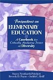 Perspectives on Elementary Education: A Casebook for Critically Analyzing Issues of Diversity