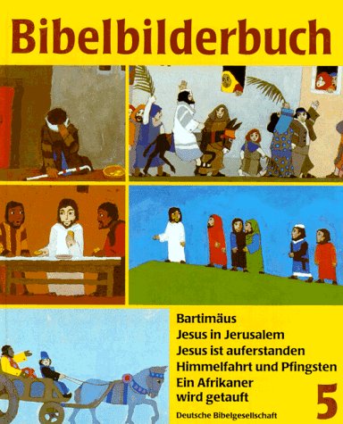 Bartim�us; Jesus in Jerusalem; Jesus ist auferstanden; Himmelfahrt und Pfingsten; Ein Afrikaner wird getauft