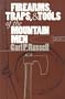 Firearms, Traps, and Tools of the Mountain Men