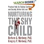 Nurturing the Shy Child: Practical Help for Raising Confident and Socially Skilled Kids and Teens