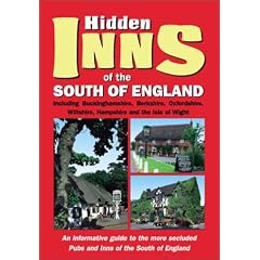 The Hidden Inns of the South of England: Including Buckinghamshire, Berkshire, Oxfordshire, Wiltshire, Hampshire and the Isle of Wight