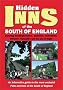 The Hidden Inns of the South of England: Including Buckinghamshire, Berkshire, Oxfordshire, Wiltshire, Hampshire and the Isle of Wight