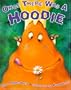 Once There Was a Hoodie