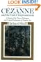 Cezanne and the End of Impressionism: A Study of the Theory, Technique, and Critical Evaluation of Modern Art