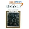 Cezanne and the End of Impressionism: A Study of the Theory, Technique and Critical Evaluation of Modern Art
