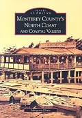 Monterey County's North Coast and Coastal Valleys  (CA)   (Images of America)