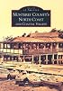 Monterey County's North Coast and Coastal Valleys  (CA)   (Images of America)
