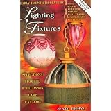 Early Twentieth Century Lighting Fixtures: Featuring Gas & Electric Ceiling, Wall,... by Jo Ann Thomas and Francis Thomas