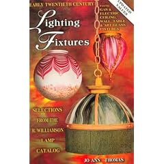 Early Twentieth Century Lighting Fixtures: Featuring Gas and Electric Ceiling, Wall, Table and Art Glass Fixtures