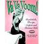 Va Va Voom!: Bombshells, Pin-Ups, Sexpots and Glamour Girls