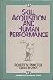 Skill Acquisition and Human Performance (Applied Social Research Methods Series)