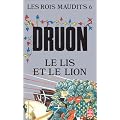 Les Rois maudits, tome 6 : Le Lis et le Lion