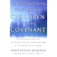 The Presbyterian Doctrine of Children in the Covenant: An Historical Study of the Significance of Infant Baptism in the... by Lewis Bevens Schenck
