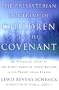 The Presbyterian Doctrine of Children in the Covenant: An Historical Study of the Significance of Infant Baptism in the Presbyterian Church
