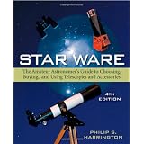Star Ware: The Amateur Astronomer's Guide to Choosing, Buying, and Using Telescopes and Accessories
