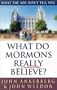 What Do Mormons Really Believe?: What the Ads Don't Tell You