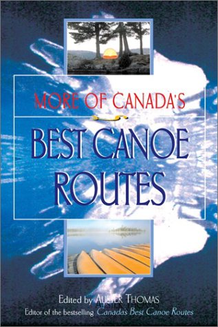 City Travel Guides Discounted  Books : More of Canada's Best Canoe Routes