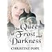 The Queen of Frost and Darkness