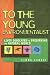 Book To the Young Environmentalist: Lives Dedicated to Preserving the Natural World (To the Young)