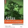 Atlas militaire et strat�gique : Menaces, conflits et forces arm�es dans le monde