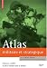 Atlas militaire et stratégique : Menaces, conflits et forces armées dans le monde Atlas militaire et stratégique : Menaces, conflits et forces armées dans le monde