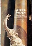 L\'Illusion baroque : L\'architecture entre 1600 et 1750