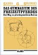 Das Gymnasium des Freizeitpferdes: Der Weg zu pferdegem��em Reiten