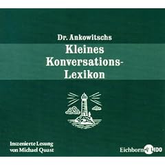 Dr. Ankowitschs Kleines Konversations-Lexikon. CD . Inszenierte Lesung