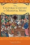 The Cultural Context of Medieval Music (Praeger Series on the Middle Ages)