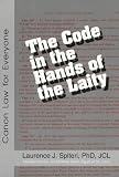 The Code in the Hands of the Laity: Canon Law for Everyone