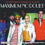 Maximum No Doubt: The Unauthorised Biography of No Doubt (Maximum series)