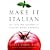 Make It Italian : The Taste and Technique of Italian Home Cooking