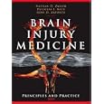 Brain Injury Medicine: Principles and Practice by Nathan Zasler