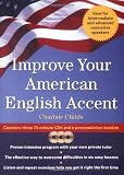 Improve Your American English Accent : Overcoming Major Obstacles to Understanding