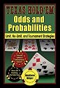 Texas Hold'em Odds and Probabilities: Limit, No-Limit, and Tournament Strategies