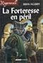 FORTERESSE EN PERIL -LA