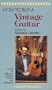 How to Buy a Vintage Guitar [VHS]