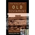 The Story of the Old Testament: Men With a Message by  J. A. Motyer, John R. W. Stott, and Alec Motyer