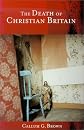 Death of Christian Britain (Christianity and Society in the Modern World)