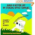 Build A Better Life By Stealing Office Supplies