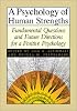 A Psychology of Human Strengths: Fundamental Questions and Future Directions for a Positive Psychology