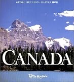 Canada - Der Mythos des Nordens - Georg Brunion, Rainer H&ouml;h